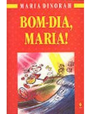 BOM-DIA, MARIA!