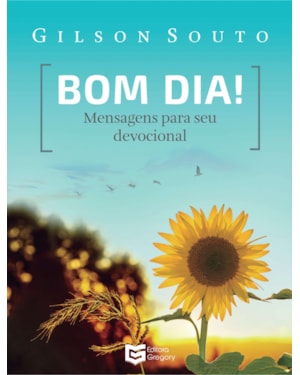 Bom Dia: Mensagens Para seu Devocional