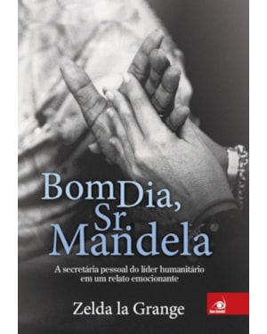 BOM DIA, SR. MANDELA