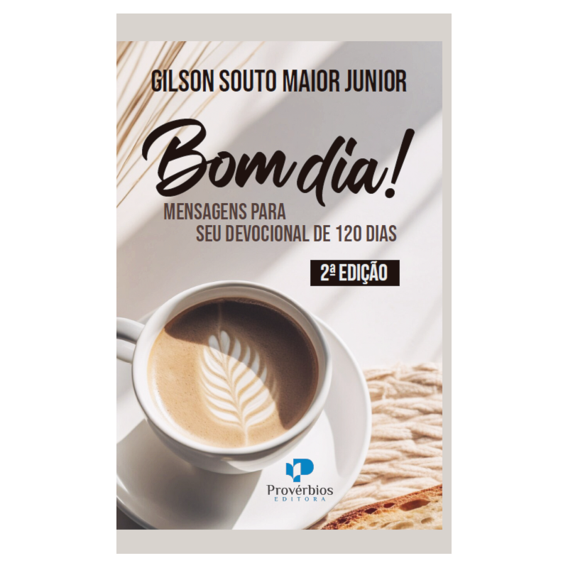 Bom dia: uma jornada devocional de 120 dias