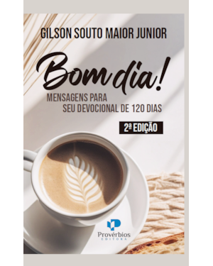 Bom dia: uma jornada devocional de 120 dias