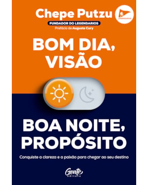 BOM DIA, VISÃO. BOA NOITE, PROPÓSITO: CONQUISTE A CLAREZA E A PAIXÃO PARA CHEGAR AO SEU DESTINO