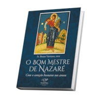 BOM MESTRE DE NAZARÉ, O - COM CORAÇÃO HUMANO NOS AMOU