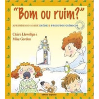BOM OU RUIM? - COL.MEU CORPO - 1