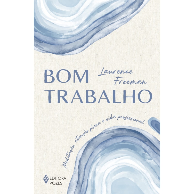 BOM TRABALHO: MEDITAÇÃO, ATENÇÃO PLENA E VIDA PROFISSIONAL