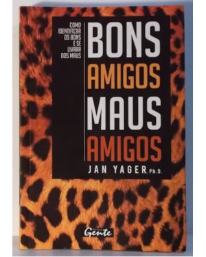 BONS AMIGOS MAUS AMIGOS - COMO IDENTIFICA OS BONS...