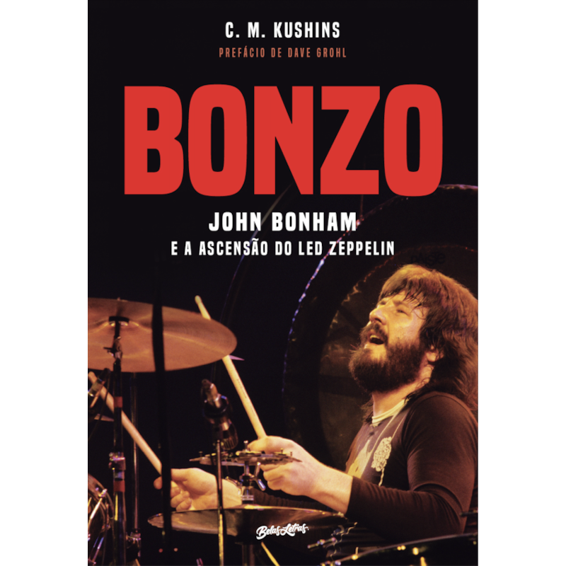 BONZO: JOHN BONHAM E A ASCENSÃO DO LED ZEPPELIN
