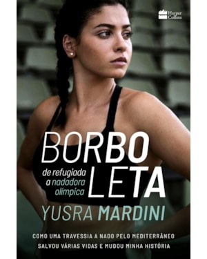 BORBOLETA: DE REFUGIADA A NADADORA OLÍMPICA - O LIVRO QUE INSPIROU O SUCESSO DA NETFLIX