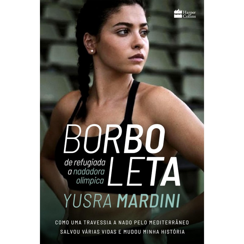 BORBOLETA: DE REFUGIADA A NADADORA OLÍMPICA - O LIVRO QUE INSPIROU O SUCESSO DA NETFLIX "AS NADADORAS"