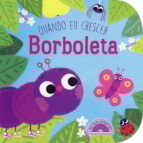 BORBOLETA : QUANDO EU CRESCER