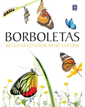 BORBOLETAS - BELEZAS VOADORAS NO JARDIM