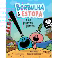 BORBULHA & ESTOPA: E OS PIRATAS BRAVOS