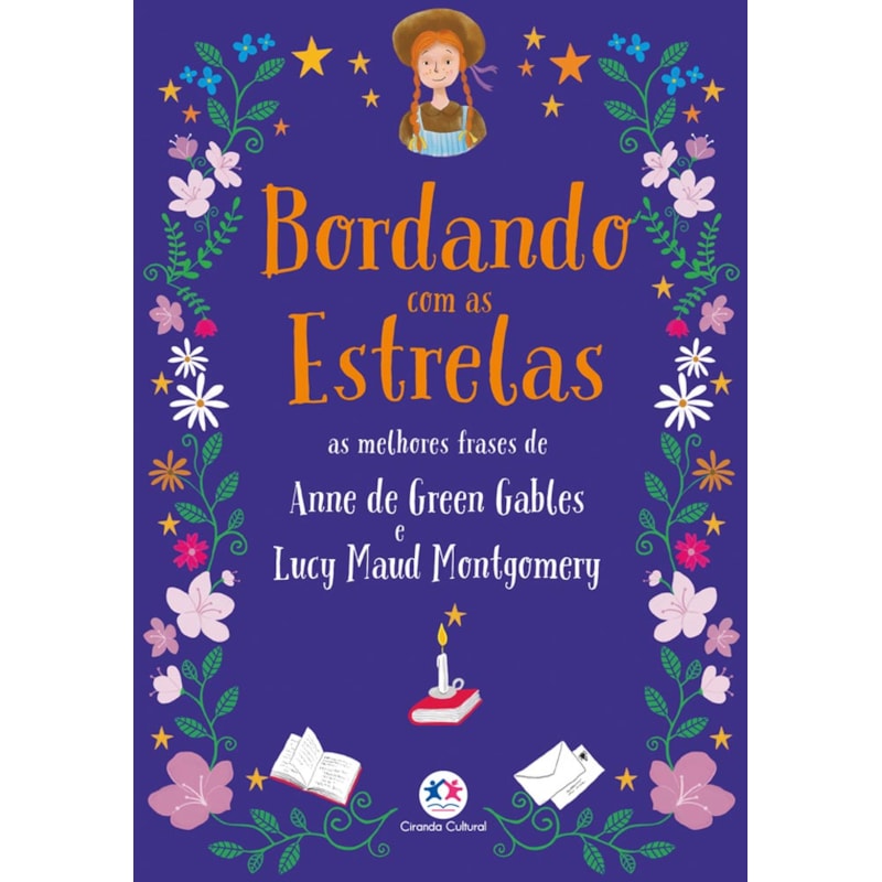 Bordando com as estrelas: As melhores frases de Anne de Green Gables e Lucy Maud Montgomery