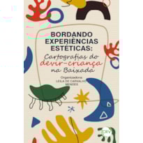 BORDANDO EXPERIÊNCIAS ESTÉTICAS: CARTOGRAFIAS DO DEVIR-CRIANÇA NA BAIXADA