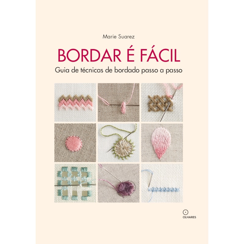 BORDAR É FACIL: GUIA DE TÉCNICAS DE BORDADO PASSO A PASSO
