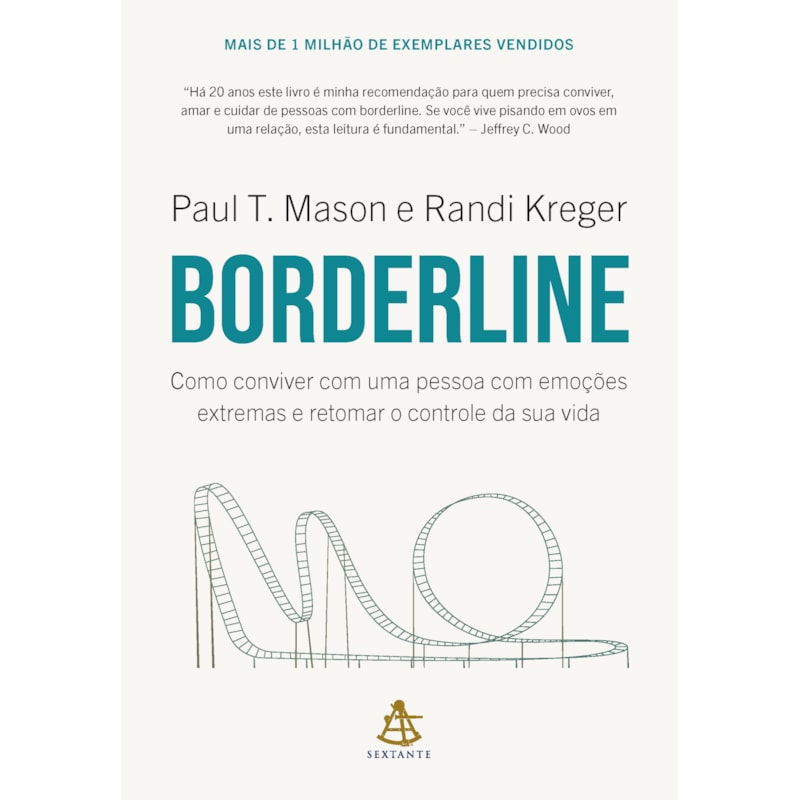 BORDERLINE: COMO CONVIVER COM UMA PESSOA COM EMOÇÕES EXTREMAS E RETOMAR O CONTROLE DA SUA VIDA