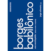 Borges babilônico: uma enciclopédia (edição revista e ampliada)