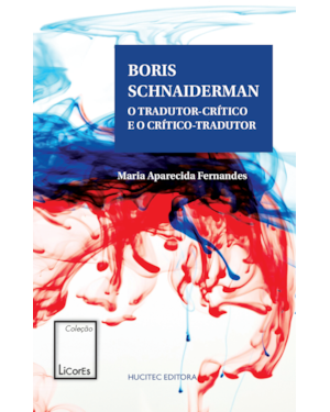BORIS SCHNAIDERMAN: O TRADUTOR-CRÍTICO E O CRÍTICO-TRADUTOR