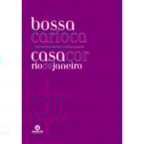 BOSSA CARIOCA: CASA COR - RIO DE JANEIRO