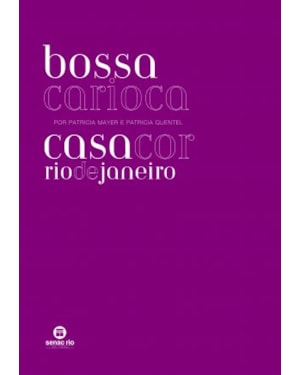 BOSSA CARIOCA: CASA COR - RIO DE JANEIRO