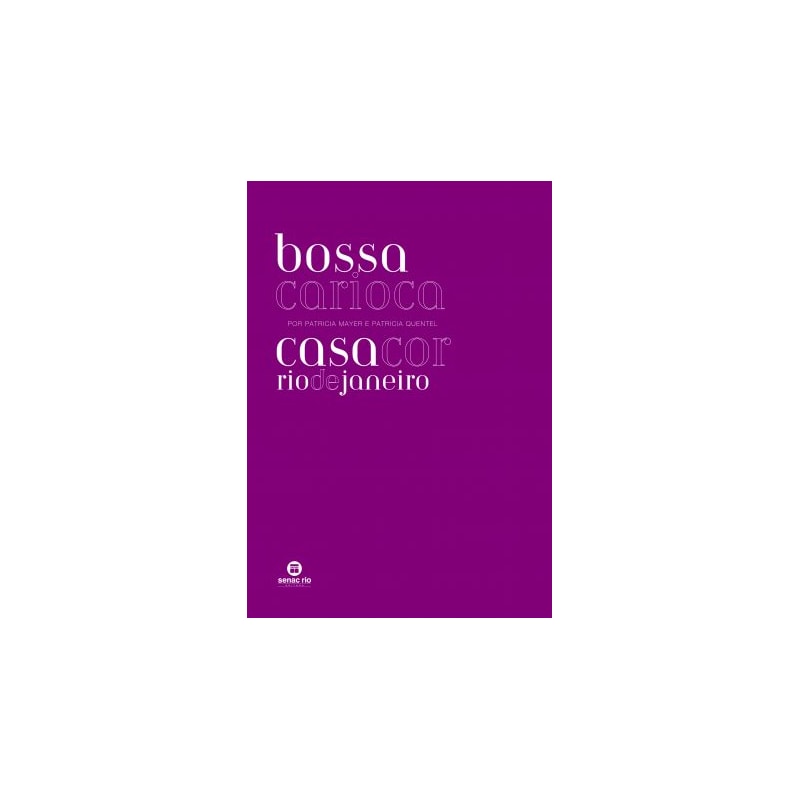 BOSSA CARIOCA: CASA COR - RIO DE JANEIRO