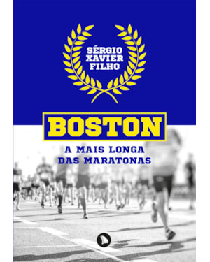 BOSTON: A MAIS LONGA DAS MARATONAS