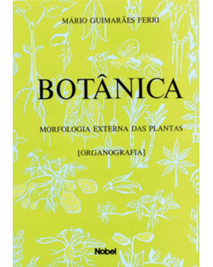 BOTÂNICA : MORFOLOGIA EXTERNA DAS PLANTAS