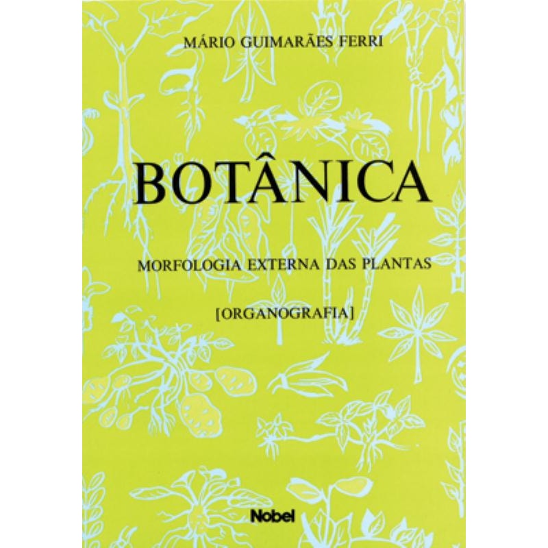 BOTÂNICA : MORFOLOGIA EXTERNA DAS PLANTAS