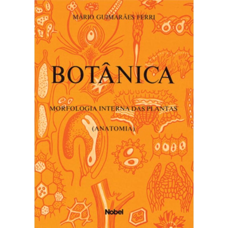 BOTÂNICA : MORFOLOGIA INTERNA DAS PLANTAS
