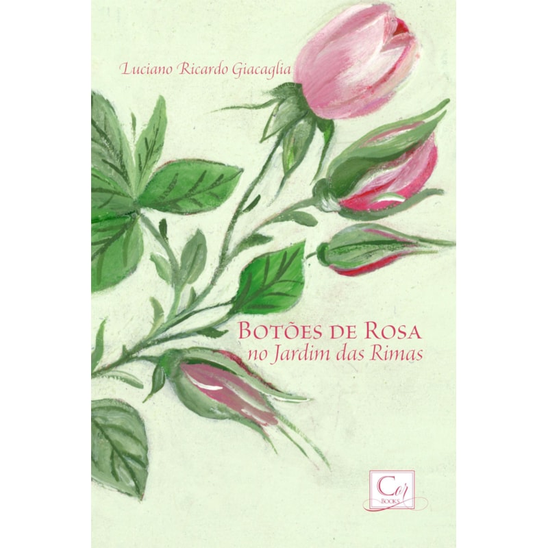 BOTÕES DE ROSA NO JARDIM DAS RIMAS