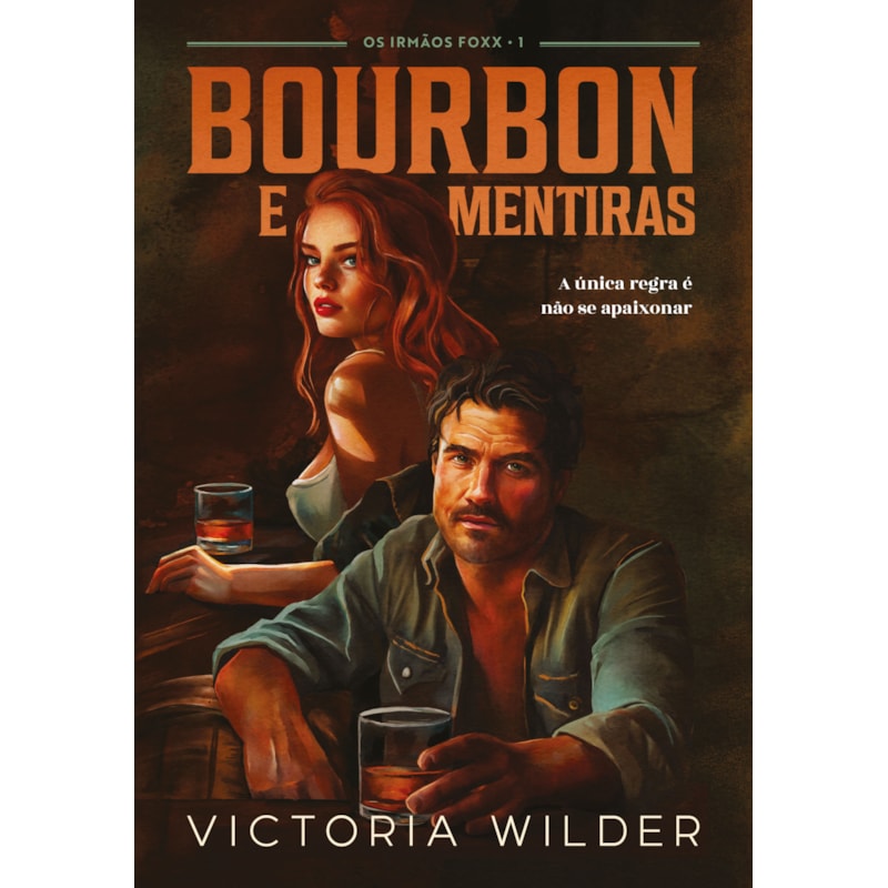 BOURBON E MENTIRAS (OS IRMÃOS FOXX - LIVRO 1)
