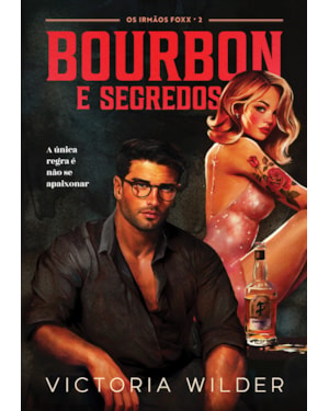 BOURBON E SEGREDOS (OS IRMÃOS FOXX - LIVRO 2)