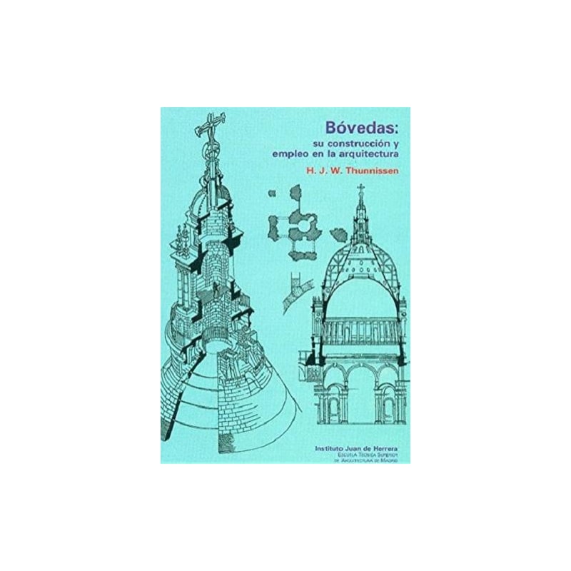 Bóvedas. Su construcción y empleo en la arquitectura