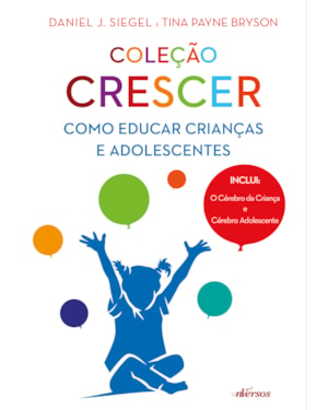 BOX COLEÇÃO CRESCER - DANIEL J. SIEGEL: COMO EDUCAR CRIANÇAS E ADOLESCENTES