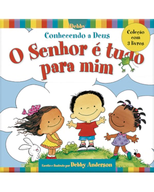 Box - conhecendo a Deus o Senhor é tudo para mim - 3 livros: O Senhor é tudo - 3 livros para crianças de 3-7 anos