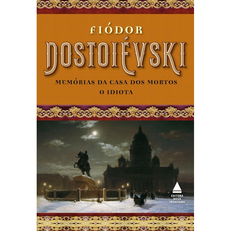 BOX - FIÓDOR DOSTOIÉVSKI: MEMÓRIAS DA CASA DOS MORTOS E O IDIOTA