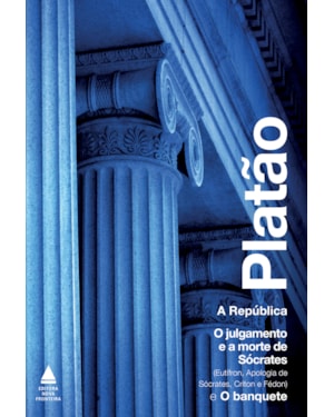 BOX PLATÃO: O JULGAMENTO E A MORTE DE SÓCRATES (EUTÍFRON, APOLOGIA, CRÍTON E FÉDON), O BANQUETE, A REPÚBLICA