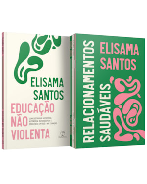 BOX RELACIONAMENTOS SAUDÁVEIS: EDUCAÇÃO NÃO VIOLENTA, POR QUE GRITAMOS, CONVERSAS CORAJOSAS E LIVRETO EXCLUSIVO
