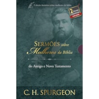 Box sermões de spurgeon sobre mulheres da bíblia: estudos mulheres na bíblia do antigo e novo testamento - exemplos de fé