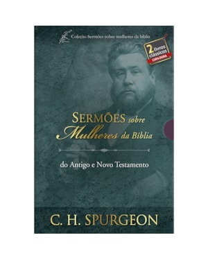 Box Sermões de Spurgeon sobre Mulheres da Bíblia: Estudos mulheres na bíblia do antigo e novo testamento - exemplos de fé