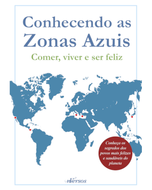 BOX ZONAS AZUIS: CONHECENDO AS ZONAS AZUIS - COMER, VIVER E SER FELIZ