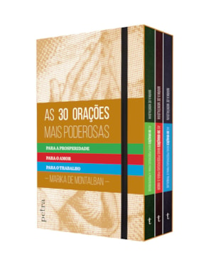 BOXE AS 30 ORAÇÕES MAIS PODEROSAS: PARA O AMOR, PARA O TRABALHO, PARA A PROSPERIDADE