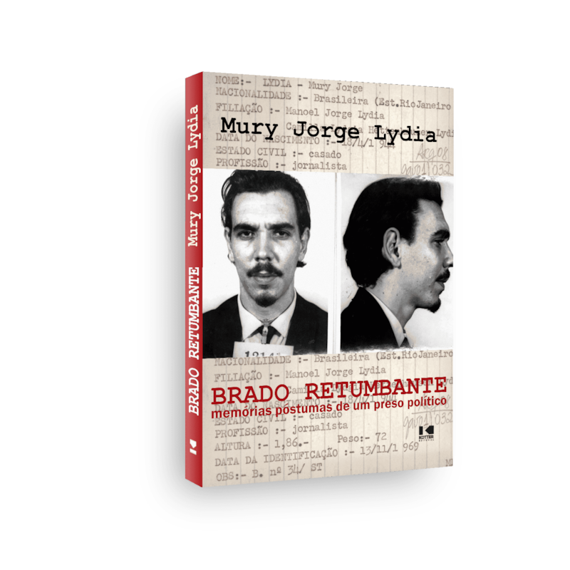 Brado retumbante: Memórias póstumas de um preso político