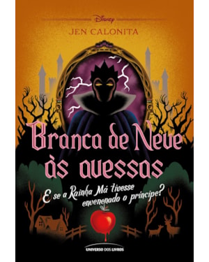 BRANCA DE NEVE ÀS AVESSAS: E SE A RAINHA MÁ TIVESSE ENVENENADO O PRÍNCIPE?