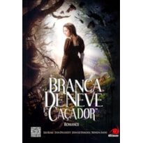 BRANCA DE NEVE E O CAÇADOR BRANCA DE NEVE E O CAÇADOR