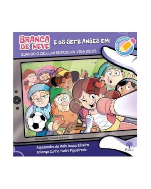 BRANCA DE NEVE E OS SETE ANÕES EM - QUANDO O CELULAR ENTROU NA VIDA DELES