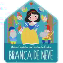 BRANCA DE NEVE : MINHA CASINHA DE CONTO DE FADAS