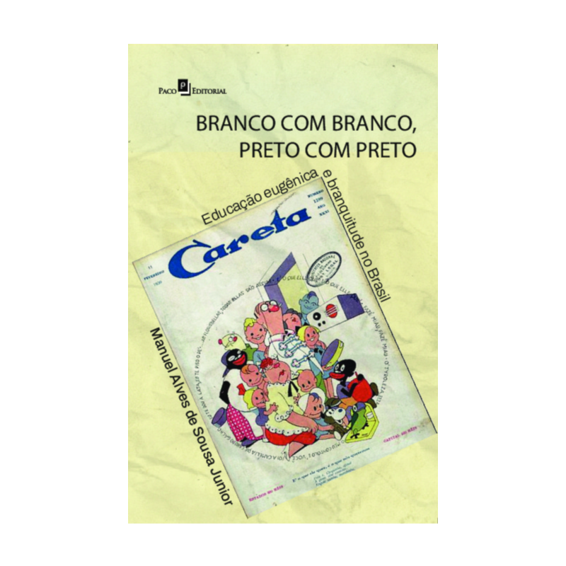 Branco com branco, preto com preto: Educação eugênica e branquitude no Brasil