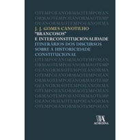 "Brancosos" e interconstitucionalidade: itinerários dos discursos sobre a historicidade constitucional