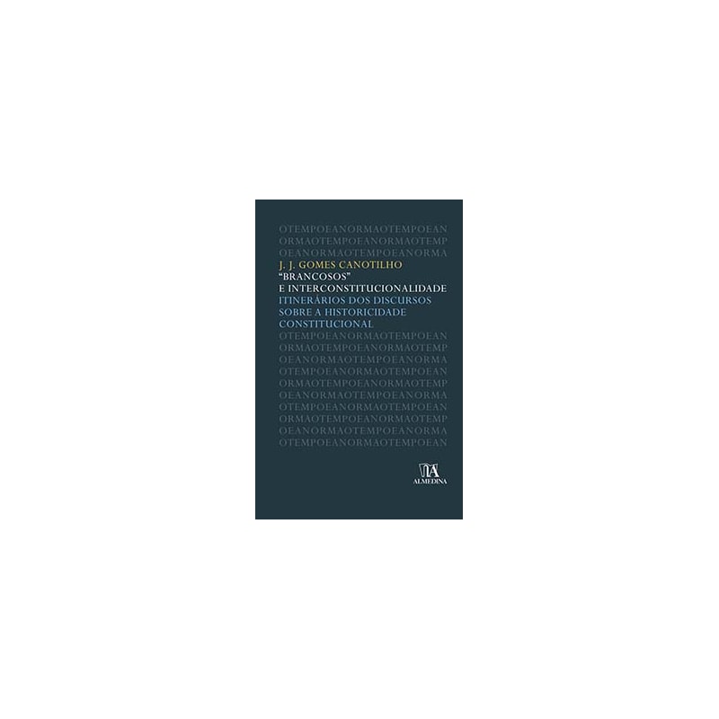 "Brancosos" e interconstitucionalidade: itinerários dos discursos sobre a historicidade constitucional